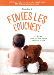Finies les couches ! - Ford Gina - Guenon Elisa