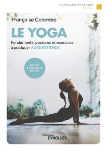 Le yoga. 2e édition - Colombo Françoise