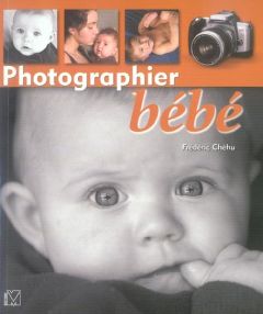PHOTOGRAPHIER BEBE - CHEHU FREDERIC