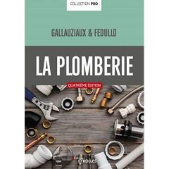 La plomberie. 4e édition - Gallauziaux Thierry - Fedullo David