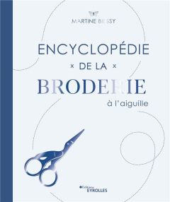 Encyclopédie de la broderie à l'aiguille - Biessy Martine