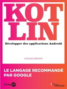 Kotlin. Développer une application Android - Bersini Hugues