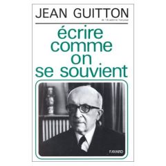 Écrire comme on se souvient - Guitton Jean