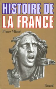 Histoire de la France - Miquel Pierre