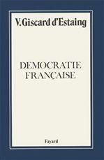 Démocratie française - Giscard d'Estaing Valéry