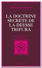La Doctrine secrète de la déesse TripurÅa. Section de la connaissance - Hulin Michel