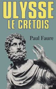 Ulysse le Crétois - Faure Paul