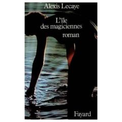 L'Île des magiciennes - Lecaye Alexis