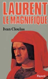 Laurent le Magnifique - Cloulas Ivan
