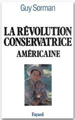 La révolution conservatrice américaine - Sorman Guy