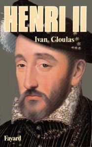 Henri II - Cloulas Ivan