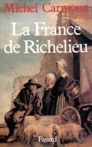 La France de Richelieu - Carmona Michel