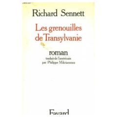 Les Grenouilles de Transylvanie - Sennett Richard