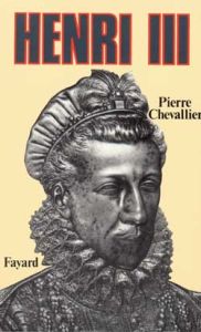 Henri III. Roi shakespearien - Chevallier Pierre