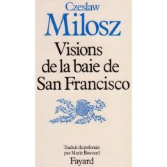 Visions de la baie de San Francisco - Milosz Czeslaw