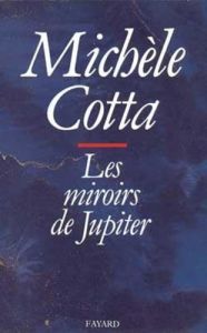 Les Miroirs de Jupiter - Cotta Michèle