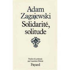 Solidarité, solitude - Zagajewski Adam