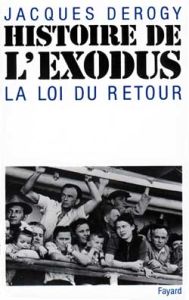 Histoire de l'Exodus. La loi du Retour - Derogy Jacques