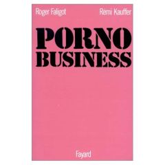 Porno Business - Faligot Roger - Kauffer Rémi