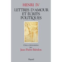 Lettres d'amour et écrits politiques - Babelon Jean-Pierre