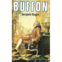 Buffon. Un philosophe au Jardin du Roi - Roger Jacques