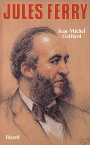 Jules Ferry - Gaillard Jean-Michel