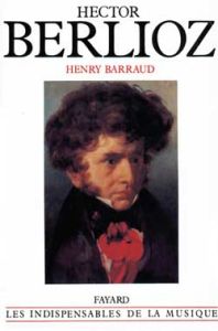 Hector Berlioz - Barraud Henry