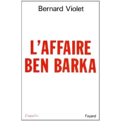 L'AFFAIRE BEN BARKA - Violet Bernard