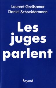Les juges parlent - Greilsamer Laurent - Schneidermann Daniel