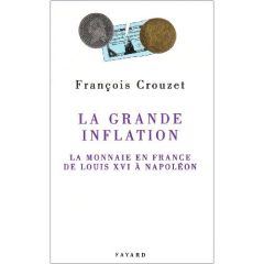 La grande inflation. La monnaie en France de Louis XVI à Napoléon - Crouzet François - Larosière Jacques de
