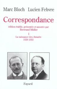Correspondance. Volume 1, La naissance des Annales (1928-1933) - Febvre Lucien - Bloch Marc - Müller Bertrand