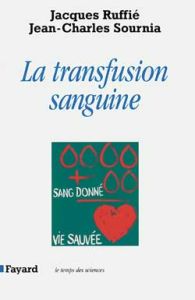 La transfusion sanguine - Ruffié Jacques - Sournia Jean-Charles