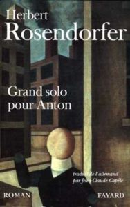 Grand solo pour Anton - Rosendorfer Herbert