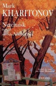 Une philosophie provinciale : Netchaïsk. suivi de Ahasvérus, Romans - Kharitonov Mark Sergueevitch