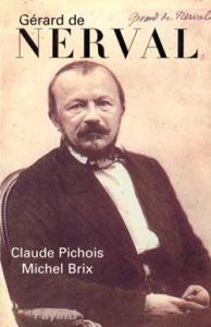 Gérard de Nerval - Brix Michel - Pichois Claude