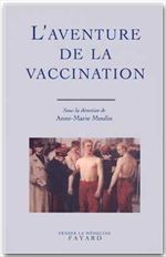 L'aventure de la vaccination - Moulin Anne-Marie