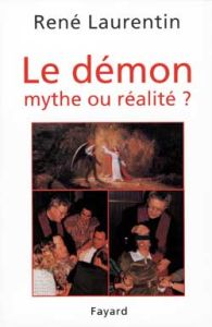 Le démon, mythe ou réalité ?. Enseignement et expérience du Christ et de l'Église - Laurentin René