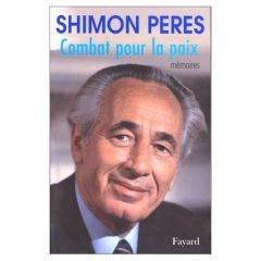 Combat pour la paix. Mémoires - Peres Shimon