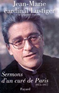Sermons d'un curé de Paris. 1975-1977 - Lustiger Jean-Marie