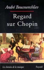 Regard sur Chopin - Boucourechliev André