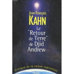 Le "Retour de Terre" de Djid Andrew. Critique de la raison capitaliste - Kahn Jean-François