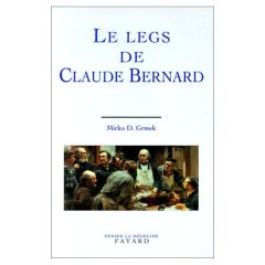 Le Legs de Claude Bernard - Grmek Mirko Drazen