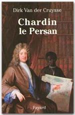 Chardin le Persan - Van der Cruysse Dirk