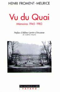 Vu du Quai. Mémoires 1945-1983 - Froment-Meurice Henri