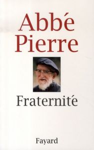 Fraternité - ABBE PIERRE