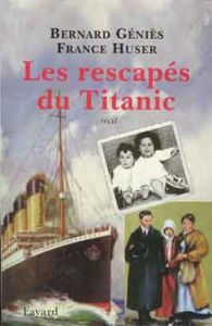 Les rescapés du "Titanic" - Géniès Bernard - Huser France