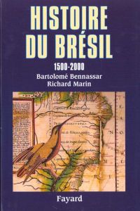 Histoire du Brésil. 1500-2000 - Bennassar Bartolomé - Marin Richard