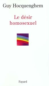 Le désir homosexuel - Hocquenghem Guy