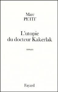 L'utopie du docteur Kakerlak - Petit Marc