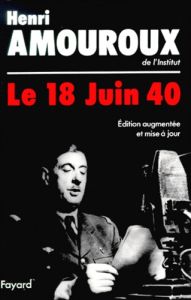Le 18 juin 1940. Edition 1990 - Amouroux Henri